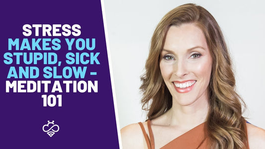 Stress Makes You Stupid, Sick and Slow – Meditation 101